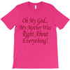my mother was right T-Shirt