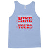 when you come for mine, you'd better bring yours Tank Top