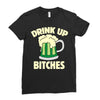 drink up bitches Ladies Fitted T-Shirt