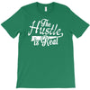 the hustle is real T-Shirt