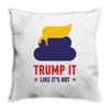 trump it like its hot Throw Pillow