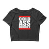 cold ass honkey Crop Top