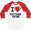 i love dirt track racing 3/4 Sleeve Shirt