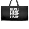 here fishy fishy fishy Weekender Totes