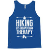 hiking it's cheaper than therapy Tank Top