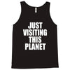 just visiting this planet Tank Top