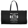 want a better texas Weekender Totes