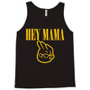 hey mama Tank Top
