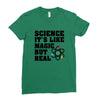 Science It's Like Magic But Real Ladies Fitted T-Shirt