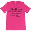 coffee keeps me going T-Shirt