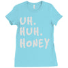 uh huh honey Ladies Fitted T-Shirt