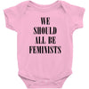 We Should All Be Feminists Baby Bodysuit