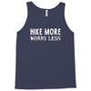 hike more worry less Tank Top