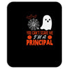 you cant scare principal Mousepad