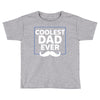 Coolest Dad Ever Toddler T-shirt