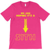 We are Hoping It's a Sith T-Shirt