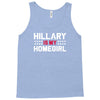 hillary is my homegirl funny Tank Top