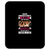 Never Underestimate A Man Who Watches Friends And Was Born in December Mousepad