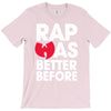 rap was better T-Shirt