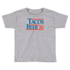 tacos  beer '16 Toddler T-shirt