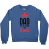 dad you are the king Crewneck Sweatshirt