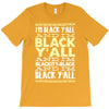 i'm black ya'll T-Shirt