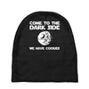 come to the dark side we have cookies Baby Beanies
