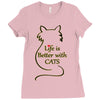 life is better with cats Ladies Fitted T-Shirt
