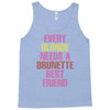 Every Blonde Needs A Brunette Best Friend Tank Top