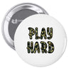 Play Hard Pin-back button