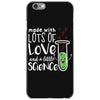 Made With Lots Of Love And a Little Science iPhone 6/6s Case