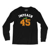 Impeach 45 Long Sleeve Shirts