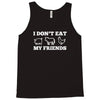 i don't eat my friends Tank Top