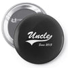 uncle since 2015 Pin-back button