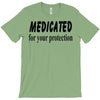 medicated for your protection T-Shirt