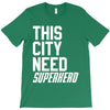 this city need superhero T-Shirt