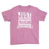 Just One More Traveling I Promise Youth Tee