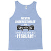 never underestimate an old man who was born in february Tank Top