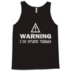 warning i do stupid things Tank Top