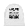 back off i have a crazy mommy and i'm not afraid to user her Baby Beanies