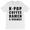 k pop coffee ramen k dramas T-Shirt