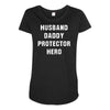 Husband Daddy Protector Hero Maternity Scoop Neck T-shirt