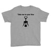 take me to your litre Youth Tee