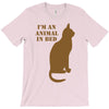 im an animal in bed T-Shirt