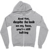and yet despite the look Zipper Hoodie