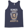 Kings Are Born In August But The Real Kings Are Born On August 25 Tank Top