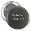 my father is my hero Pin-back button