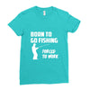 born to go fishing forced to work mens funny Ladies Fitted T-Shirt