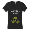 Alien Says Don't Touch My Belly Women's V-Neck T-Shirt