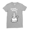 Guess What Ladies Fitted T-Shirt